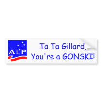 Ta Ta Gillard, you're a GONSKI! Bumper Sticker