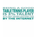 Table Tennis Player 3% Talent t-shirts