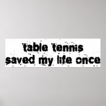 Table Tennis Saved My Life Once Print