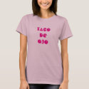 TACO DE OJO (mujer) t-shirts by netacamiseta TACO DE OJO (mujer) t-shirts