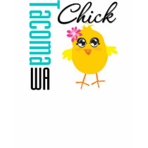 Tacoma WA Chick t-shirts by chicktshirts Tacoma WA Chick t-shirts