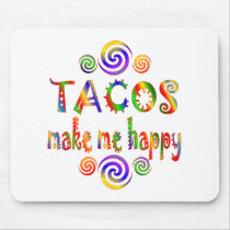 Tacos Make Me Happy Mouse Pads