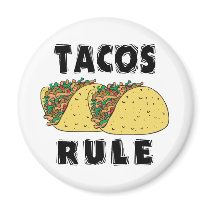 Tacos Rule magnets by Cinco_de_Mayo_TShirt Tacos Rule magnets