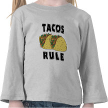 Tacos Rule Toddler Tees
