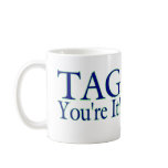 Tag You're It