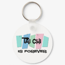 Tai Chi Is Forever keychains