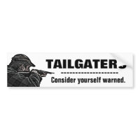 Tailgaters - Consider Yourself Warned bumpersticker