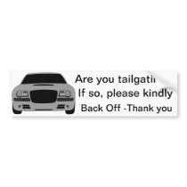 Tailgating? Bumper Sticker