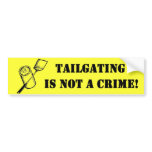 Tailgating is not a Crime Bumper Stickers