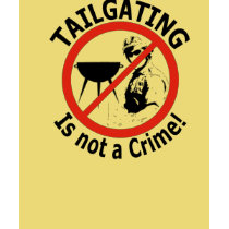 Tailgating is not a Crime! t-shirts