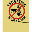 Tailgating is not a Crime... t-shirts by Blacktop_Designs Tailgating is not a Crime... t-shirts
