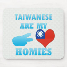 Taiwaneses are my Homies Mouse Pads