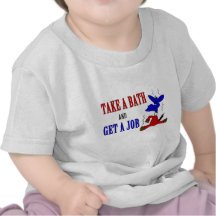Take A Bath And Get A Job T Shirt