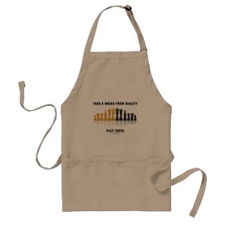 Take A Break From Reality Play Chess Adult Apron