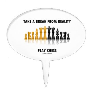 Take A Break From Reality Play Chess Cake Picks