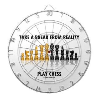 Take A Break From Reality Play Chess Dart Board