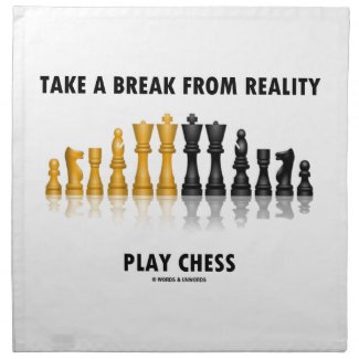 Take A Break From Reality Play Chess Printed Napkin