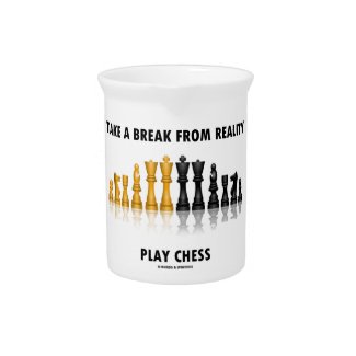 Take A Break From Reality Play Chess Beverage Pitcher