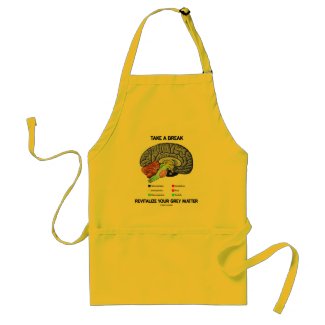 Take A Break Revitalize Your Grey Matter (Brain) zazzle_apron