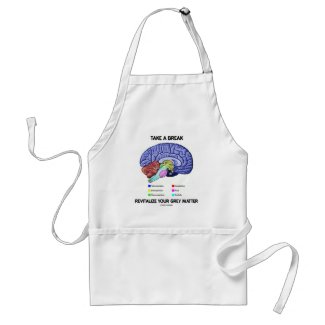 Take A Break Revitalize Your Grey Matter (Brain) zazzle_apron