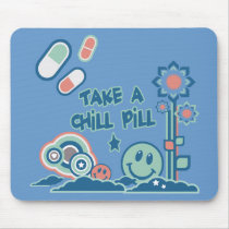 Take a Chill Pill mousepads
