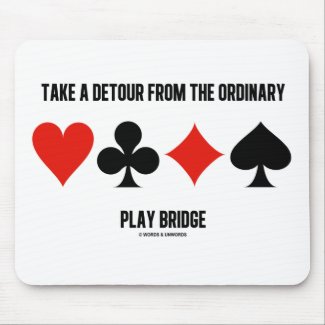 Take A Detour From The Ordinary Play Bridge Mouse Pad