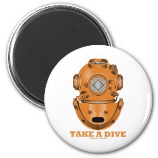 Take A Dive (Deep Diving Helmet Oceanographer) Refrigerator Magnet