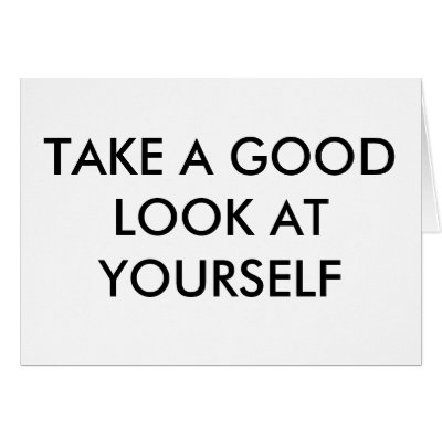 take_a_good_look_at_yourself_card-p137867385090221841b21fb_400.jpg