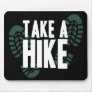 Take A Hike Mouse Pad