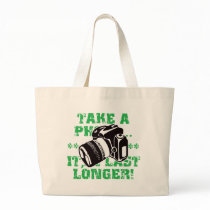 Take A Photo, It'll Last Longer - Green bags
