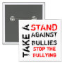 Take A Stand Against Bullies/Stop The Bullying Button Take A Stand Against Bullies/Stop The Bullying Button
