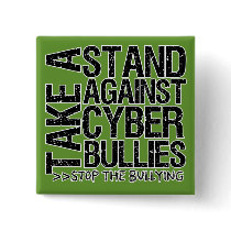 Take a Stand Against Cyber Bullies Buttons