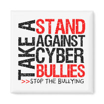 Take a Stand Against Cyber Bullies Magnets