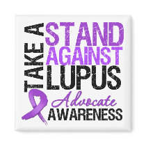 Take a Stand Against Lupus Refrigerator Magnet