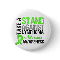 Take a Stand Against LYMPHOMA buttons by giftsforawareness Take a Stand Against LYMPHOMA buttons