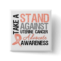 Take a Stand Against Uterine Cancer buttons by giftsforawareness Take a Stand Against Uterine Cancer buttons
