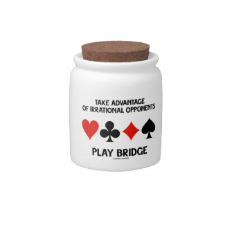Take Advantage Of Irrational Opponents Play Bridge Candy Jars
