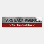 Take Back America Custom Write Your Own Slogan Bumper Stickers