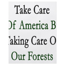 Take Care Of America By Taking Care Of Our Forests flyers