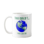 Take Care of the Earth there is only one mug