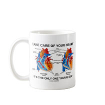 Take Care Of Your Heart It's Only One You've Got Coffee Mug