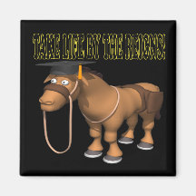 Take Life By The Reigns Fridge Magnet
