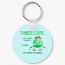 Take life with Tequila keychains by Shirtuosity Take life with Tequila keychains
