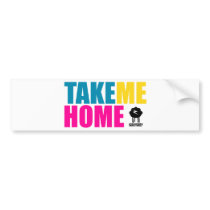 Take Me Home bumper stickers