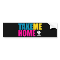 Take Me Home bumper stickers