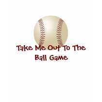 Take Me Out To The Ball Game T-Shirt