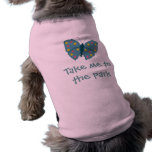 Take me to the park. Butterfly Doggie Shirt