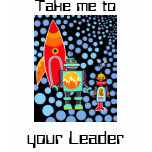 Take Me to your Leader Robot invasion t-shirts