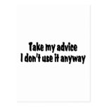 Take My Advice I Dont Use It Anyway Postcard