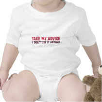 Take My Advice t-shirts